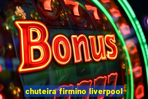 chuteira firmino liverpool